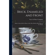 (英文圖書) Brick Enameled and Front: Made in Sayreville the Home of the Most Modern Brick Plant in the ... 平裝版, Legare Street Press, 英文