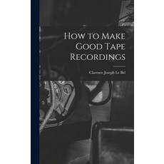 (英文圖書) How to Make Good Tape Recordings 精裝版, Hassell Street Press, 英文