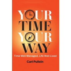 (英文圖書) Your Time Your Way: Time Well Managed Life Well Lived 精裝版, Rothstein Publishing, 英文