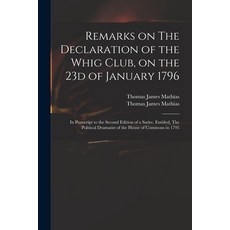 (英文圖書) Remarks on The Declaration of the Whig Club on the 23d of January 1796: in Postscript to the... 平裝版, Legare Street Press, 英文
