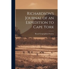 (英文圖書) Richardson's Journal of an Expedition to Cape York 平裝版, Legare Street Press, 英文