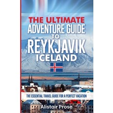 (英文圖書) The Ultimate Adventure Guide To REYKJAVIK ICELAND: The Essential Travel Guide for a Perfect V... 平裝版, Independently Published, 英文