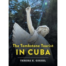 (英文圖書) The Tombstone Tourist in Cuba 精裝版, FriesenPress, 英文