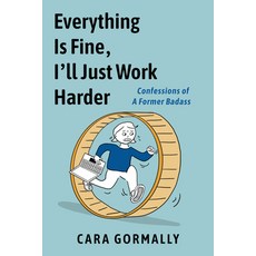 (英文圖書) Everything Is Fine I'll Just Work Harder: Confessions of a Former Badass 平裝版, Street Noise Books, 英文