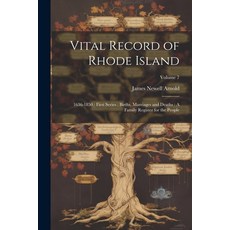 (英文圖書) Vital Record of Rhode Island: 1636-1850: First Series: Births Marriages and Deaths: A Family... 平裝版, Legare Street Press, 英文