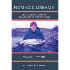 Nomadic Dreams: Treasured Moments of a Curious Adventurer Volume 2: Volume 2: Treasured moments of 平裝版, Salt Water Media, LLC, 英文