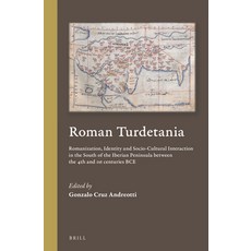 (英文圖書) Roman Turdetania: Romanization Identity and Socio-Cultural Interaction in the South of the I... 精裝版, Brill, 英文