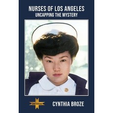 (英文圖書) Nurses of Los Angeles: Uncapping the Mystery 平裝版, Semper Publishing, 英文