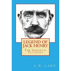 (英文圖書)Legend of Jack Henry - The Immortal Tattooist 平裝版, Createspace Independent Pub..., 英文