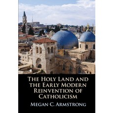 The Holy Land and the Early Modern Reinvention of Catholicism 精裝版, Cambridge University Press, 英文