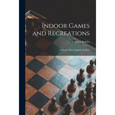 (英文書) Indoor Games and Recreations： a Popular Encyclopædia for Boys 平裝版, Legare Street Press, 英文