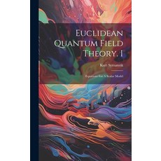 (英文圖書) Euclidean Quantum Field Theory. I: Equations For A Scalar Model 精裝版, Legare Street Press, 英文