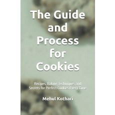 (英文圖書) The Guide and Process for Cookies (5.5*8.5 INCH PRINT): Recipes Baking Techniq... 平裝版, Independently Published, 英文