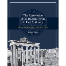 The Restoration of the Roman Forum in Late Antiquity: Transforming Public Space 平裝版, University of Texas Press, 英文