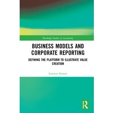 (英文圖書) Business Models and Corporate Reporting: Defining the Platform to Illustrate Value Creation 精裝版, Routledge, 英文