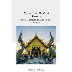 (英文圖書) Discover the Magic of Morocco: Your Ultimate Travel Guide for 2023 平裝版, Independently Published, 英文