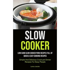 Slow Cooker: Low Carb Slow Cooker Pork Recipes Full Of Quick & Easy Cooking Recipes (Simple And Deli... 平裝版, Micheal Kannedy, 英文