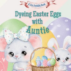 (英文圖書)Dyeing Easter Eggs with Auntie: A Delightful Easter Story of Family Fun and Egg... 平裝版, Independently Published, 英文