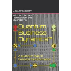 (英文圖書) Quantum Business Dynamics(TM): A quantum leap in business transformation 平裝版, Kilterless, 英文