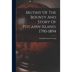 (英文圖書) Mutiny Of The Bounty And Story Of Pitcairn Island 1790-1894 平裝版, Legare Street Press, 英文