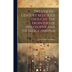 (英文圖書) Twentieth - Century Religious Thought the Frointers of Philosophy and Theology 1900-1960 精裝版, Hassell Street Press, 英文