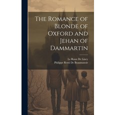 (英文圖書) The Romance of Blonde of Oxford and Jehan of Dammartin 精裝版, Legare Street Press, 英文