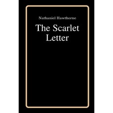 The Scarlet Letter by Nathaniel Hawthorne 平裝版, Independently Published, 英文