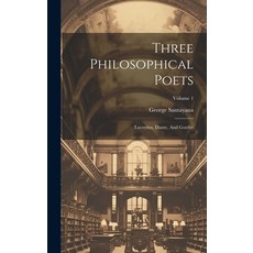 (英文圖書) Three Philosophical Poets: Lucretius Dante And Goethe; Volume 1 精裝版, Legare Street Press, 英文