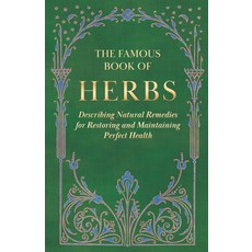 (英文圖書) The Famous Book of Herbs;Describing Natural Remedies for Restoring and Maintaining Perfect He... 精裝版, King Press, 英文