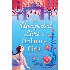 (英文圖書)The Unexpected Lives of Ordinary Girls 精裝版, Atheneum Books for Young Re..., 英文
