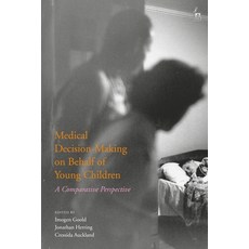 Medical Decision-Making on Behalf of Young Children: A Comparative Perspective 精裝版, Hart Publishing, 英文