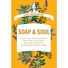 (英文圖書) Soap & Soul: A Practical Guide to Minding Your Home Your Body and Your Spirit with Dr. Bron... 精裝版, Countryman Press, 英文