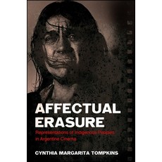 (英文圖書) Affectual Erasure: Representations of Indigenous Peoples in Argentine Cinema 精裝版, State University of New Yor..., 英文