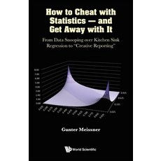 (英文圖書) How to Cheat with Statistics - And Get Away with It: From Data Snooping Over Kitchen Sink Reg... 精裝版, World Scientific Publishing..., 英文