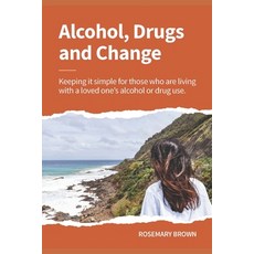 (英文圖書) Alcohol Drugs and Change - Keeping it simple for those who are living with a loved one's add... 平裝版, Independently Published, 英文