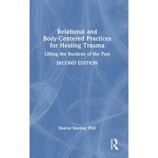 (英文圖書) Relational and Body-Centered Practices for Healing Trauma: Lifting the Burdens... 精裝版, Routledge, 英文