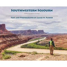 Southwestern Sojourn: A Photographer's Journal 精裝版, Palmer Creek Publishing, 英文