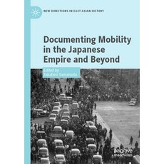 (英文圖書) Documenting Mobility in the Japanese Empire and Beyond 平裝版, Palgrave MacMillan, 英文