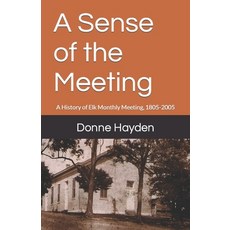 (英文圖書) A Sense of the Meeting: A History of Elk Monthly Meeting 1805-2005 平裝版, Createspace Independent Pub..., 英文