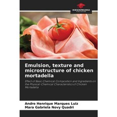 (英文圖書) Emulsion texture and microstructure of chicken mortadella 平裝版, Our Knowledge Publishing, 英文