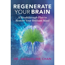 Regenerate Your Brain: A Breakthrough Plan To Restore Your Brilliant Mind 平裝版, Jacqueline S. Chan, D.O.a Medical Corporation, 英文