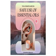 (英文圖書) The Ultimate Guide on Safe Use of Essential Oils 平裝版, Lulu.com, 英文