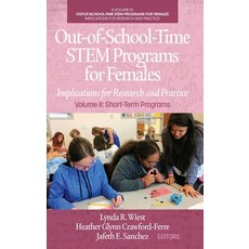 Out-of-School-Time STEM Programs for Females: Implications for Research and Practice Volume II: Shor... 精裝版, Information Age Publishing, 英文