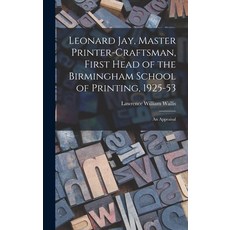 (英文圖書) Leonard Jay Master Printer-craftsman First Head of the Birmingham School of Printing 1925-... 精裝版, Hassell Street Press, 英文