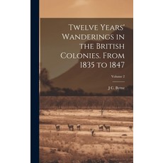 (英文圖書) Twelve Years' Wanderings in the British Colonies. From 1835 to 1847; Volume 2 精裝版, Legare Street Press, 英文