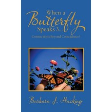 (英文圖書) When a Butterfly Speaks 3...Connections Beyond Coincidence? 精裝版, Balboa Press, 英文