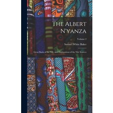 (英文圖書) The Albert N'yanza: Great Basin of the Nile and Explorations of the Nile Sources; Volume 2 精裝版, Legare Street Press, 英文