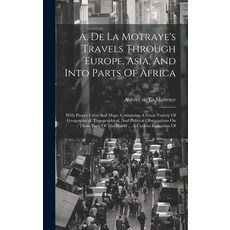 (英文圖書) A. De La Motraye's Travels Through Europe Asia And Into Parts Of Africa: With Proper Cutts ... 精裝版, Legare Street Press, 英文