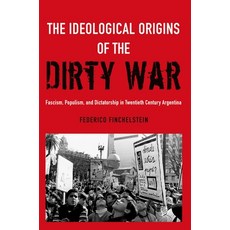 (英文圖書) The Ideological Origins of the Dirty War: Fascism Populism and Dictatorship in Twentieth Ce... 平裝版, Oxford University Press, USA, 英文