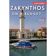 (英文圖書) Zakynthos on a Budget 2025: Your Essential Guide to Affordable Adventures Loca... 平裝版, Independently Published, 英文